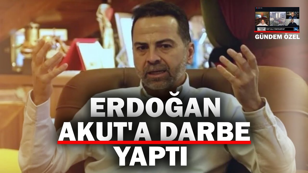 Erdoğan AKUT'a darbe yaptı | Nasuh Mahruki Gündem Özel'de