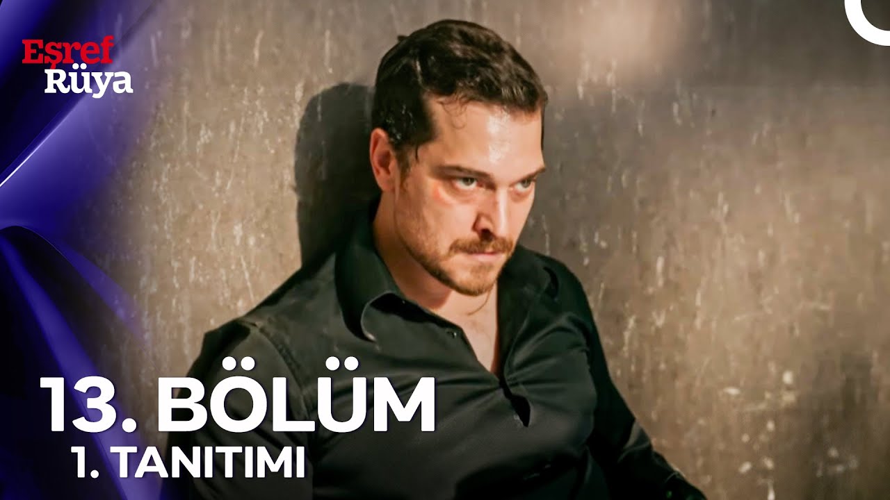 Eşref Rüya 13. Bölüm 1. Tanıtım | 
