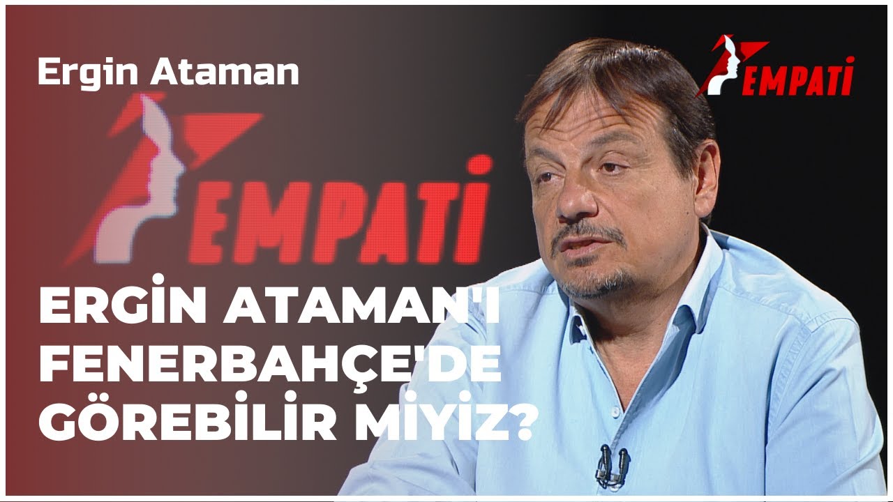 Ergin Ataman'ı Bir Gün Fenerbahçe'nin Başında Görme İhtimalimiz Var Mı? I Empati