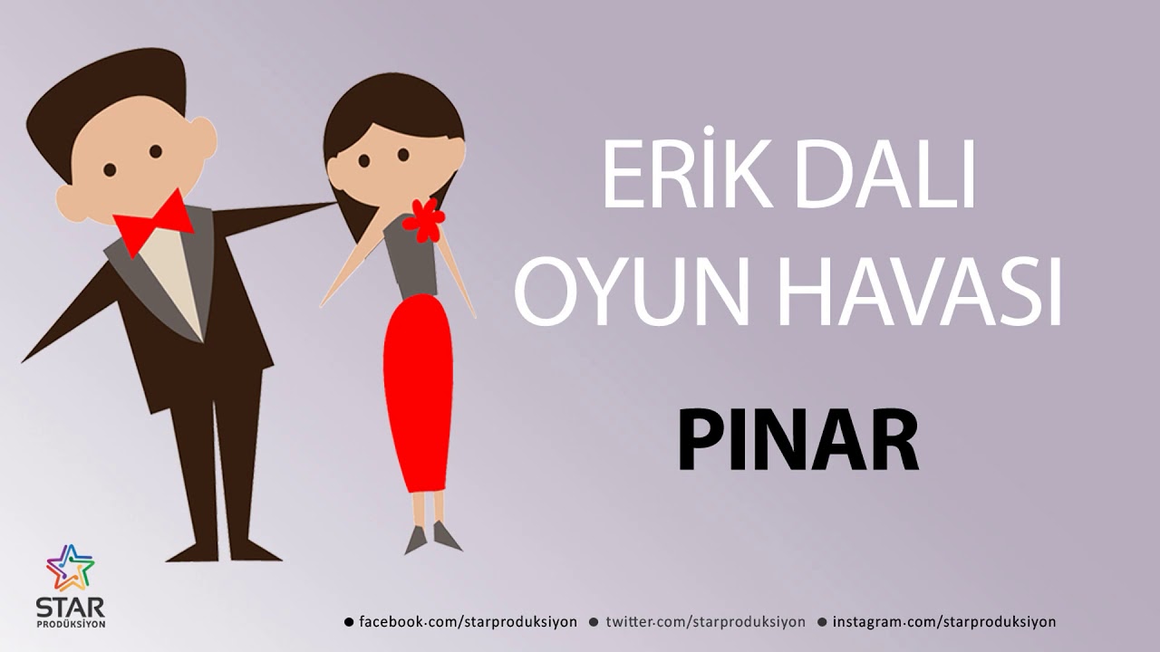 Erik Dalı PINAR - İsme Özel Oyun Havası