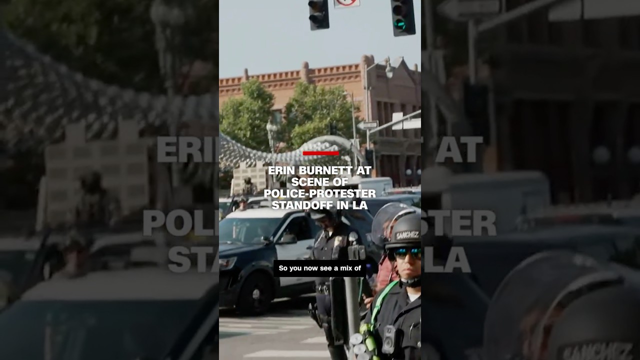 Erin Burnett at scene of police-protester standoff in LA