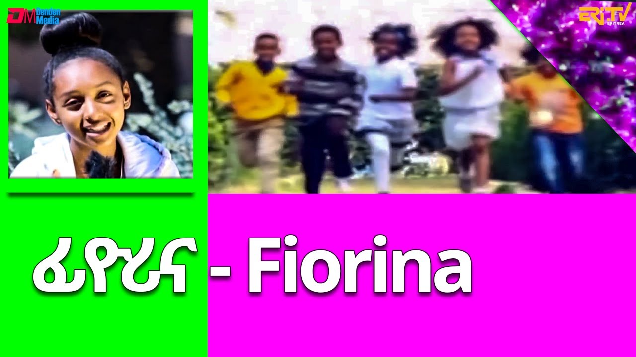 ERi-TV ፊዮሪና  (Fiorina) - Music, Drama & Comedy by and for Young Viewers
