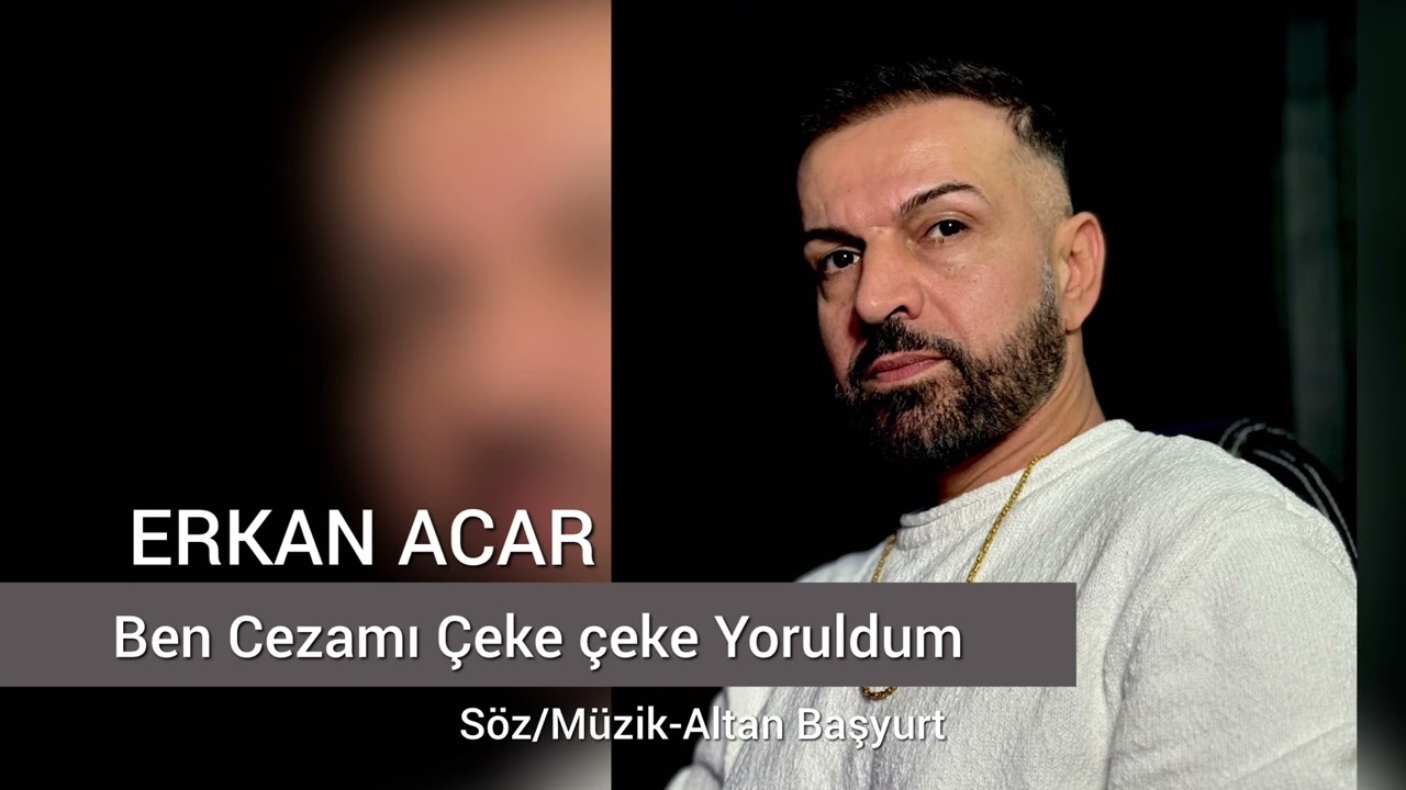 erkan acar - ben cezamı çeke çeke yoruldum