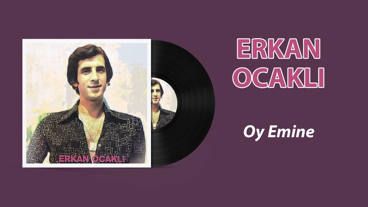Erkan Ocaklı - Oy Emine