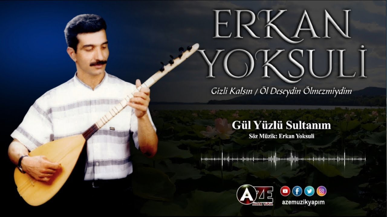 Erkan Yoksuli - Gül Yüzlü Sultanım