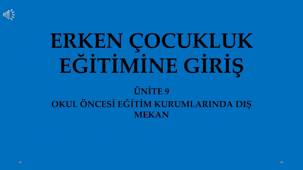 ERKEN ÇOCUKLUK EĞİTİMİNE GİRİŞ 9. ÜNİTE DERS NOTLARIM