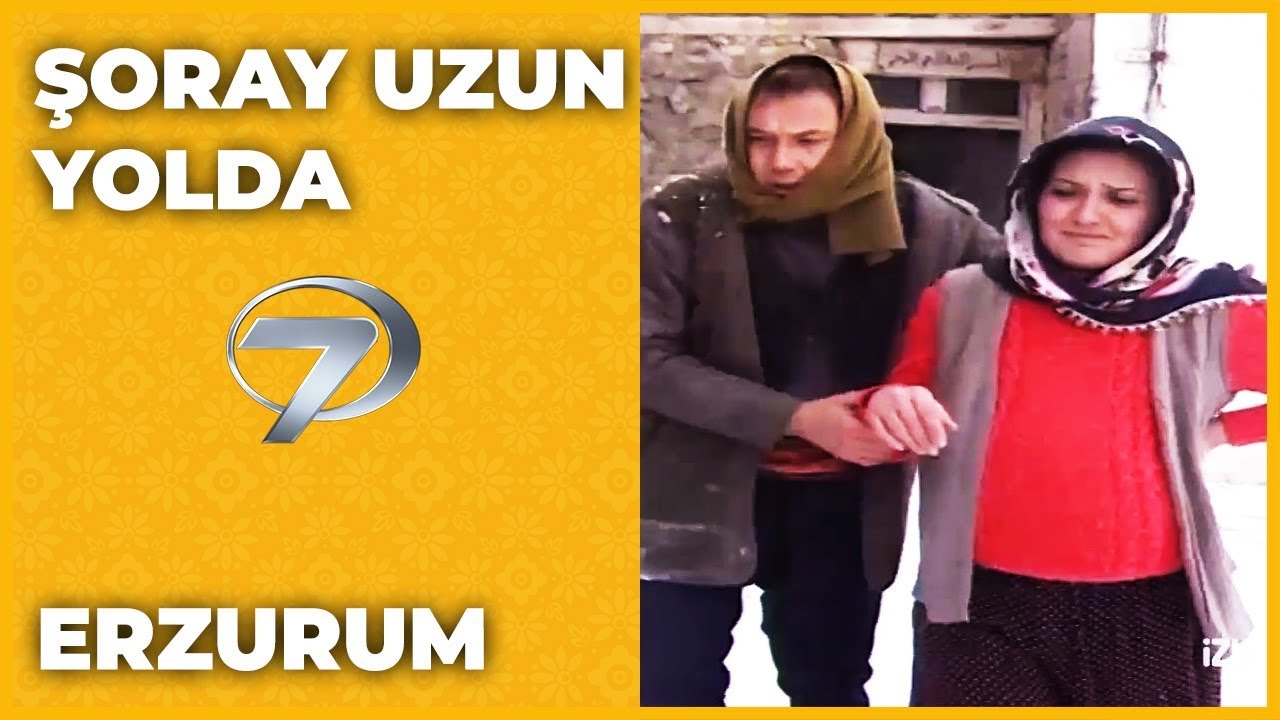 Erzurum - Şoray Uzun Yolda