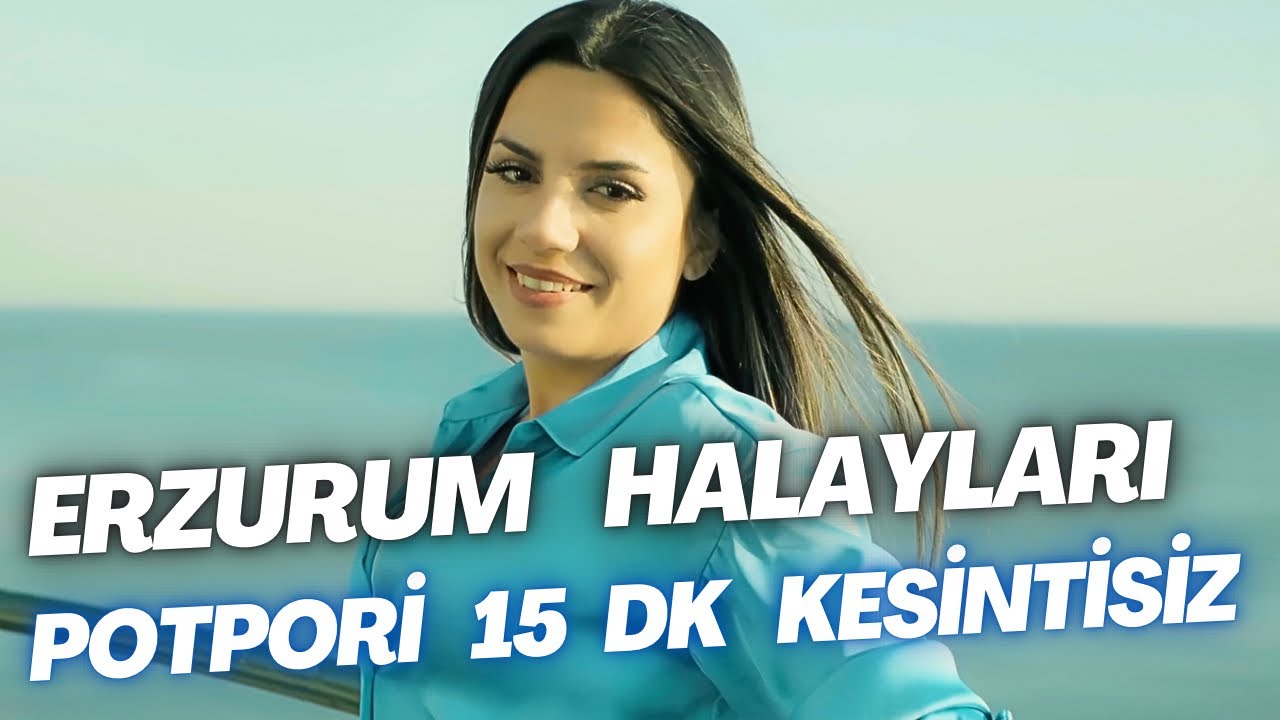 Erzurum Halayları - Potpori - 15 Dk. Kesintisiz - Aylin Demir