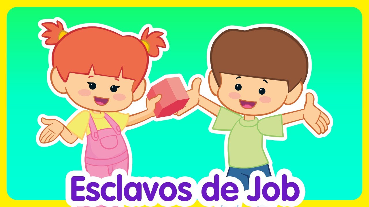 Esclavos de Job - Canciones infantiles de la Gallina Pintadita