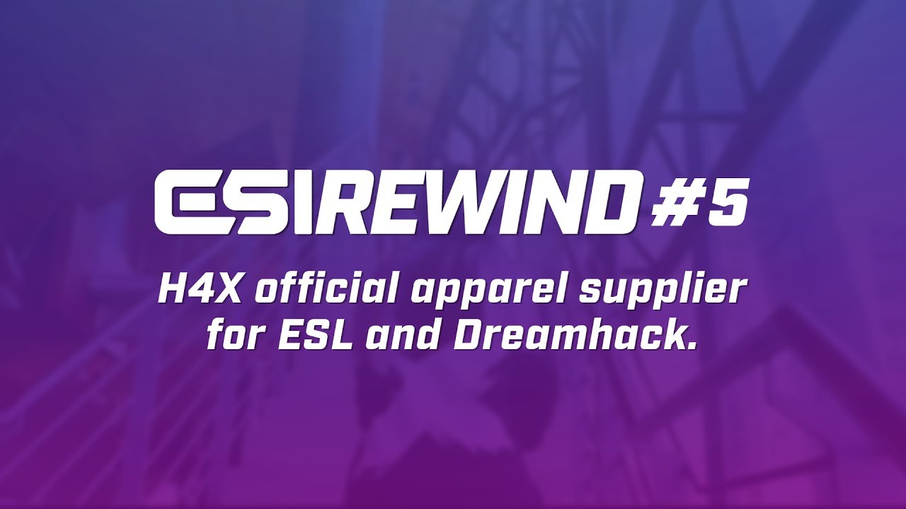 ESI Rewind - H4X becomes the official apparel supplier for ESL & Dreamhack