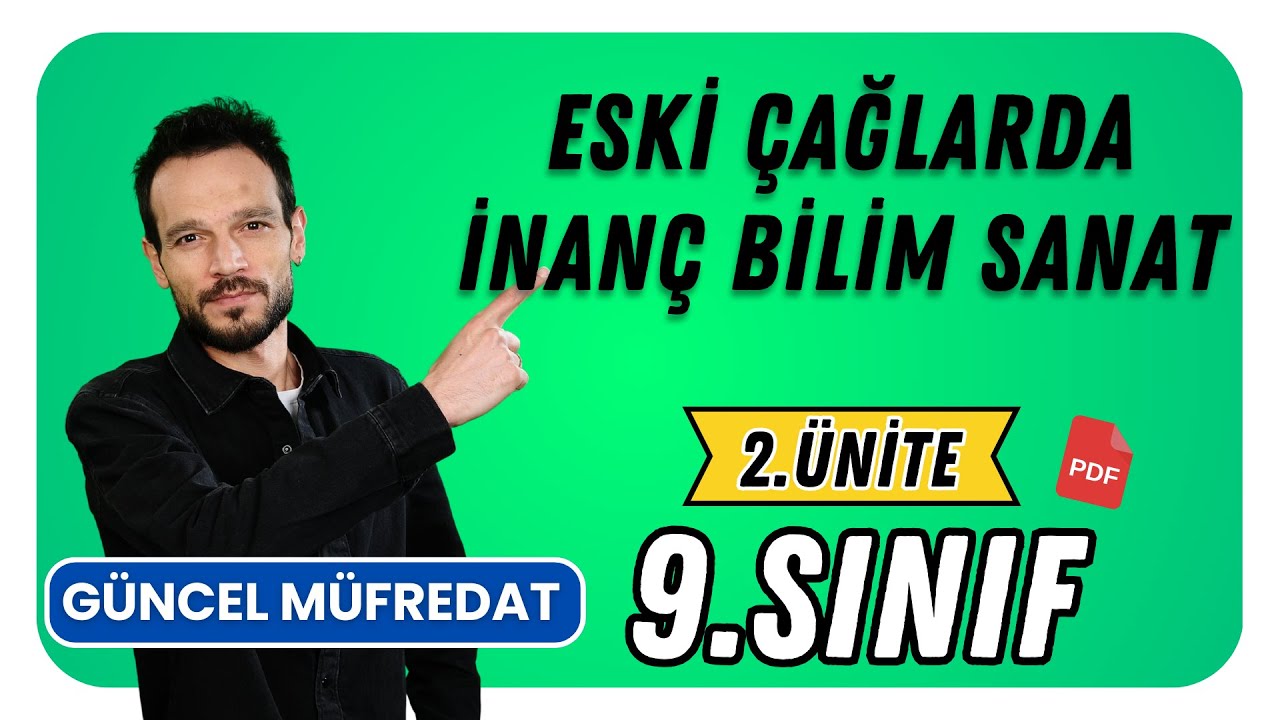 Eski Çağlarda İnanç Bilim ve Sanat Anlayışları PDF 📌9.Sınıf Tarih 📌 2.Ünite Yeni Müfredat