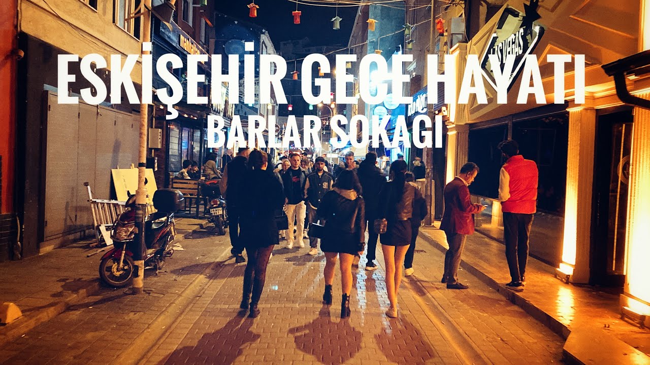 Eskişehir Barlar Sokağı, Eskişehir Gece Hayatı