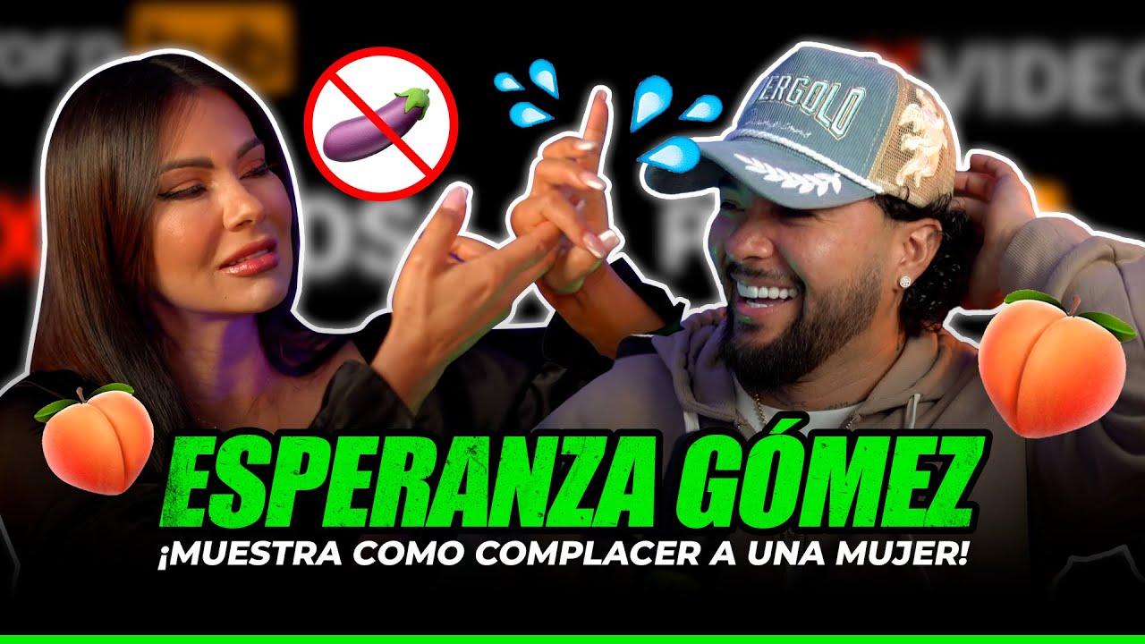 ESPERANZA GÓMEZ MUESTRA CÓMO COMPLACER A UNA MUJER (ENTREVISTA)