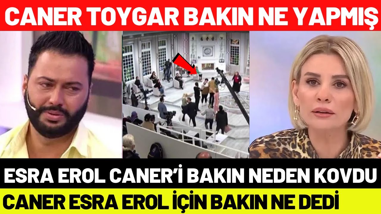 Esra Erol Caner Toygar'ı Neden Kovdu | Caner Toygar Esra Erol İçin Ne Dedi