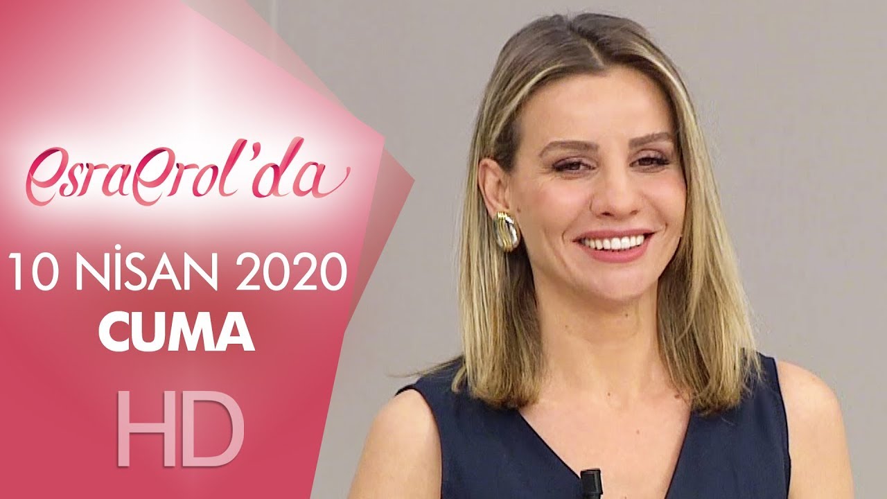 Esra Erol'da 10 Nisan 2020 | Cuma