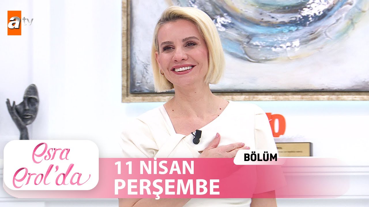 Esra Erol'da 11 Nisan 2024 | Tek Parça