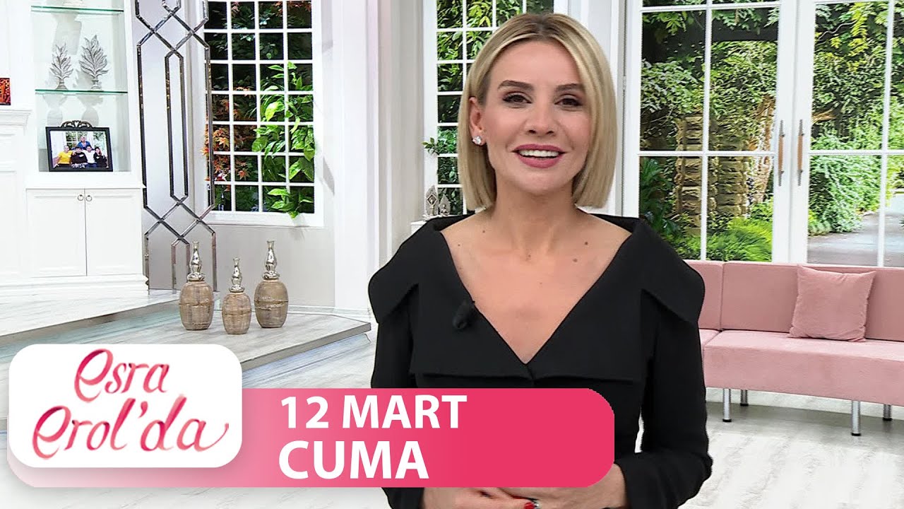 Esra Erol'da 12 Mart 2021 - Tek Parça