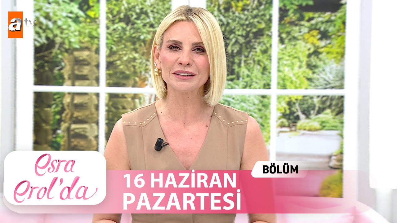 Esra Erol'da 16 Haziran 2025 | Tek Parça