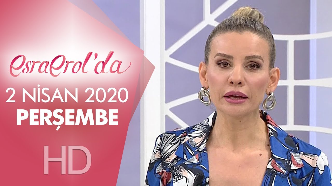 Esra Erol'da 2 Nisan 2020 | Perşembe