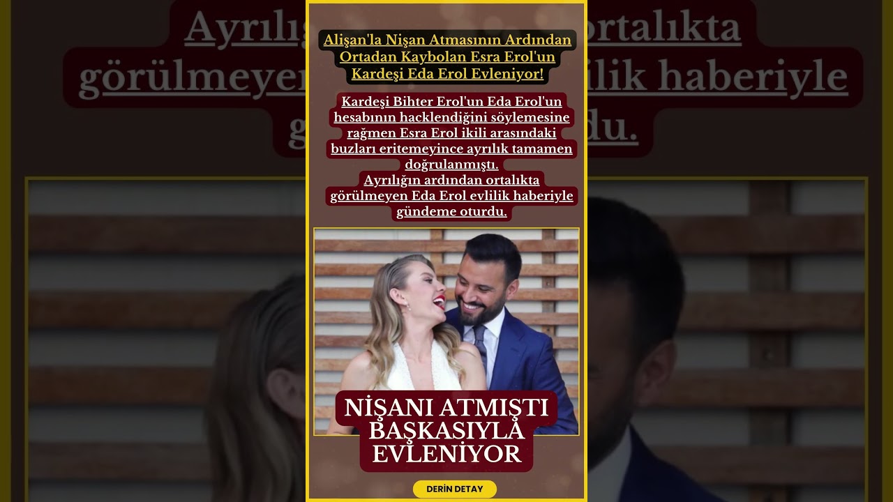 Esra Erol'un Kardeşi Eda Erol Evleniyor! Alişan'la Nişan Atmasının Ardından Ortadan Kaybolan