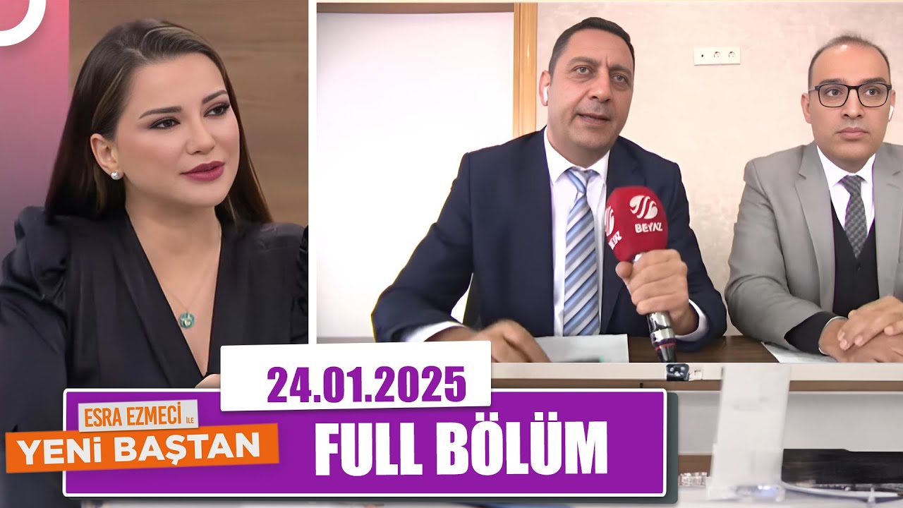 Esra Ezmeci ile Yeni Baştan | 24 Ocak 2025