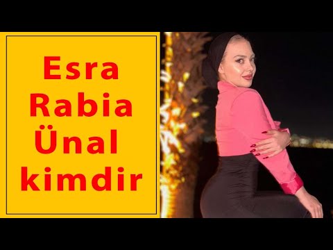 ESRA RABİA ÜNAL ASLINDA KİM? BİLİNMEYEN HAYATI BİYOGRAFİSİ KAÇ YAŞINDA NERELİ?