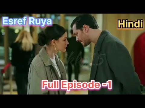 Esref Ruya full episode 1 hindi explained//New Turkish Drama//Kagatay Ulusoy 💞Demit Ozdemir