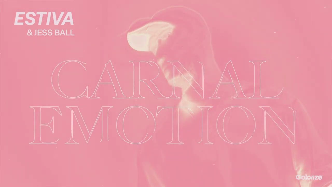 Estiva & Jess Ball - Carnal Emotion