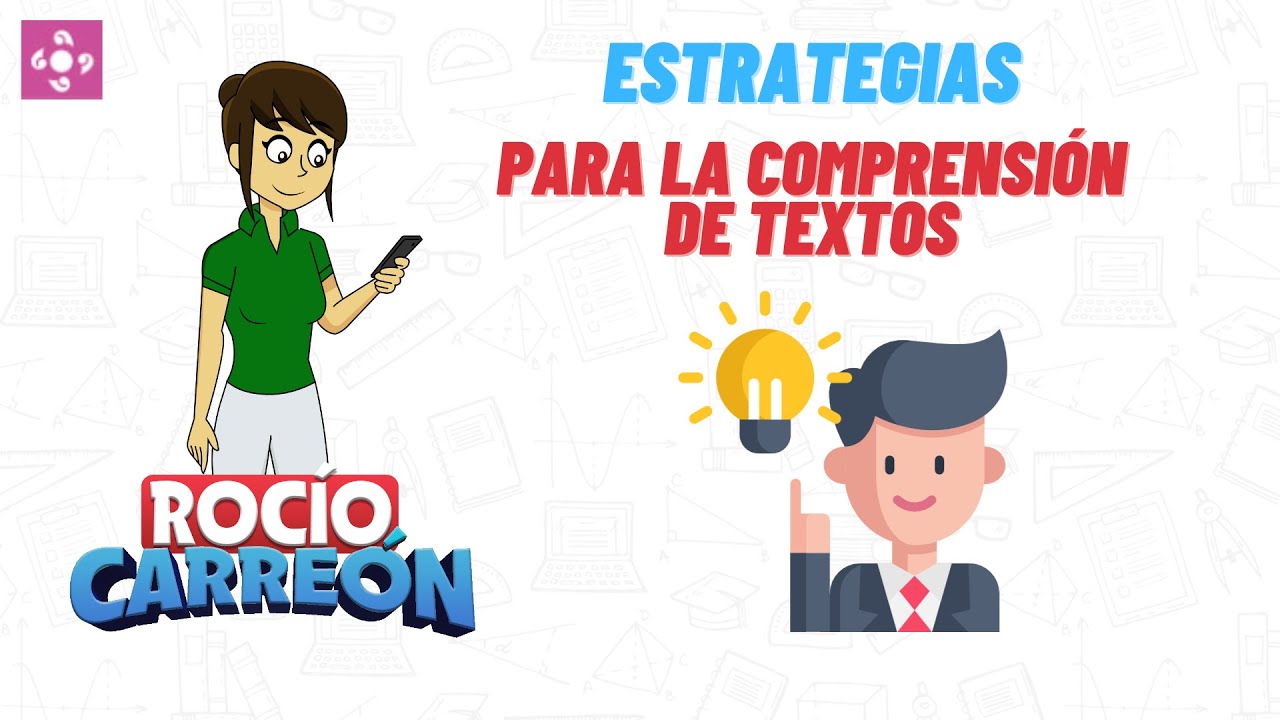 ESTRATEGIAS PARA LA COMPRENSIÓN LECTORA DE TEXTOS - ¿QUÉ SON? ¿CUÁLES SON? ¿PARA QUÉ SIRVEN?