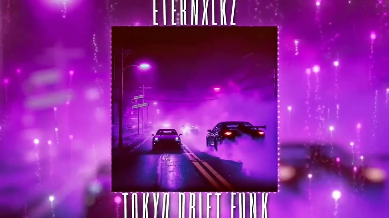 Eternxlkz - Tokyo Drift Funk (1 hour)