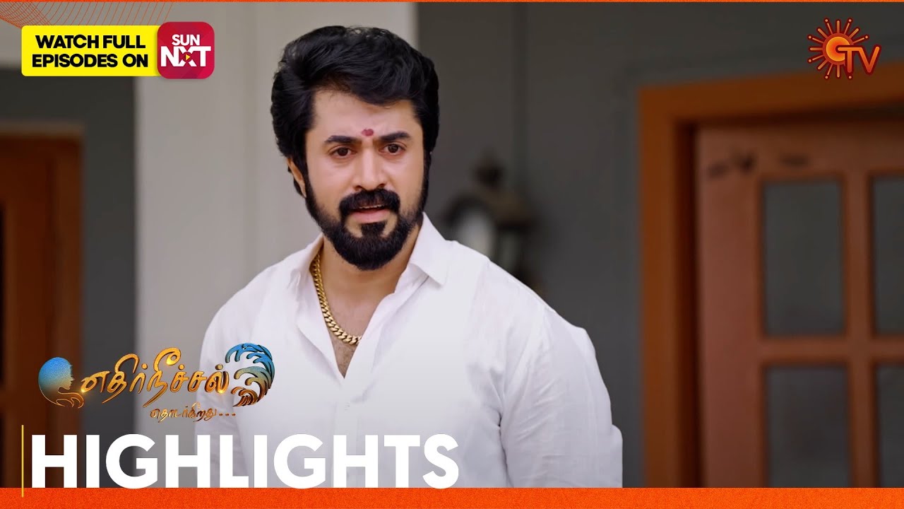 Ethirneechal Thodargiradhu - Highlights | 24 June 2025 | Tamil Serial | Sun TV