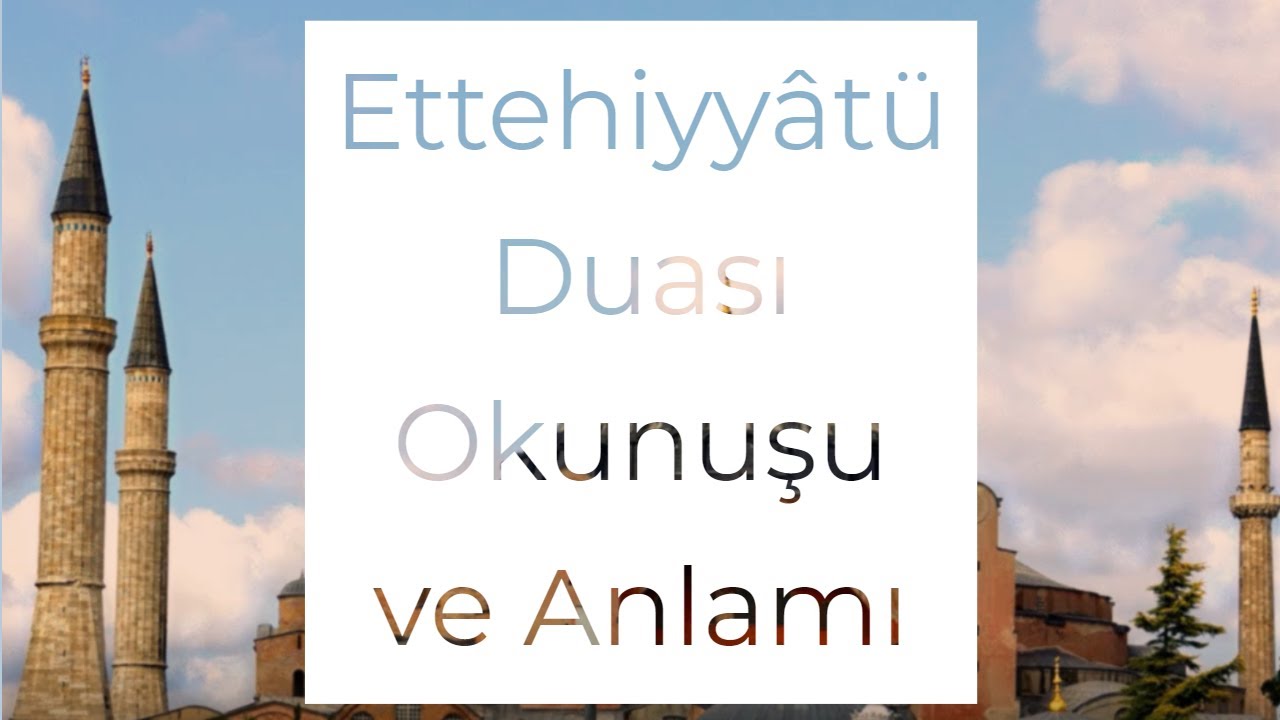Ettehiyyâtü Duası Okunuşu ve Türkçe anlamı
