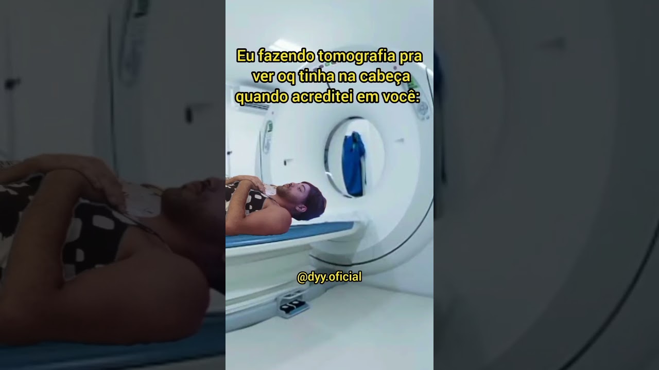 Eu fazendo tomografia pra ver oq tinha na cabeça quando acreditei em você:  #reels #memes #video