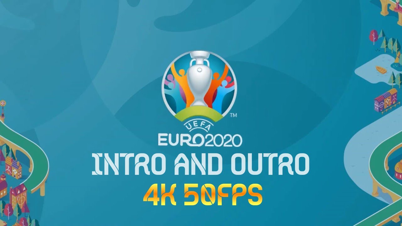 EURO 2020 Intro/Outro [4K50FPS]