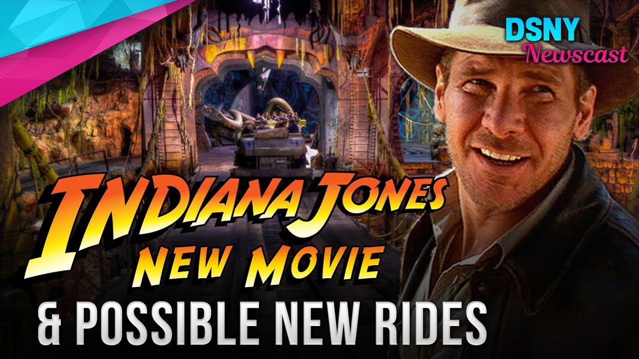 Evaluating New INDIANA JONES Movie & Possible Rides at Disney Parks - Disney News - 10/25/18