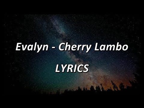 Evalyn - Cherry Lambo - LYRICS