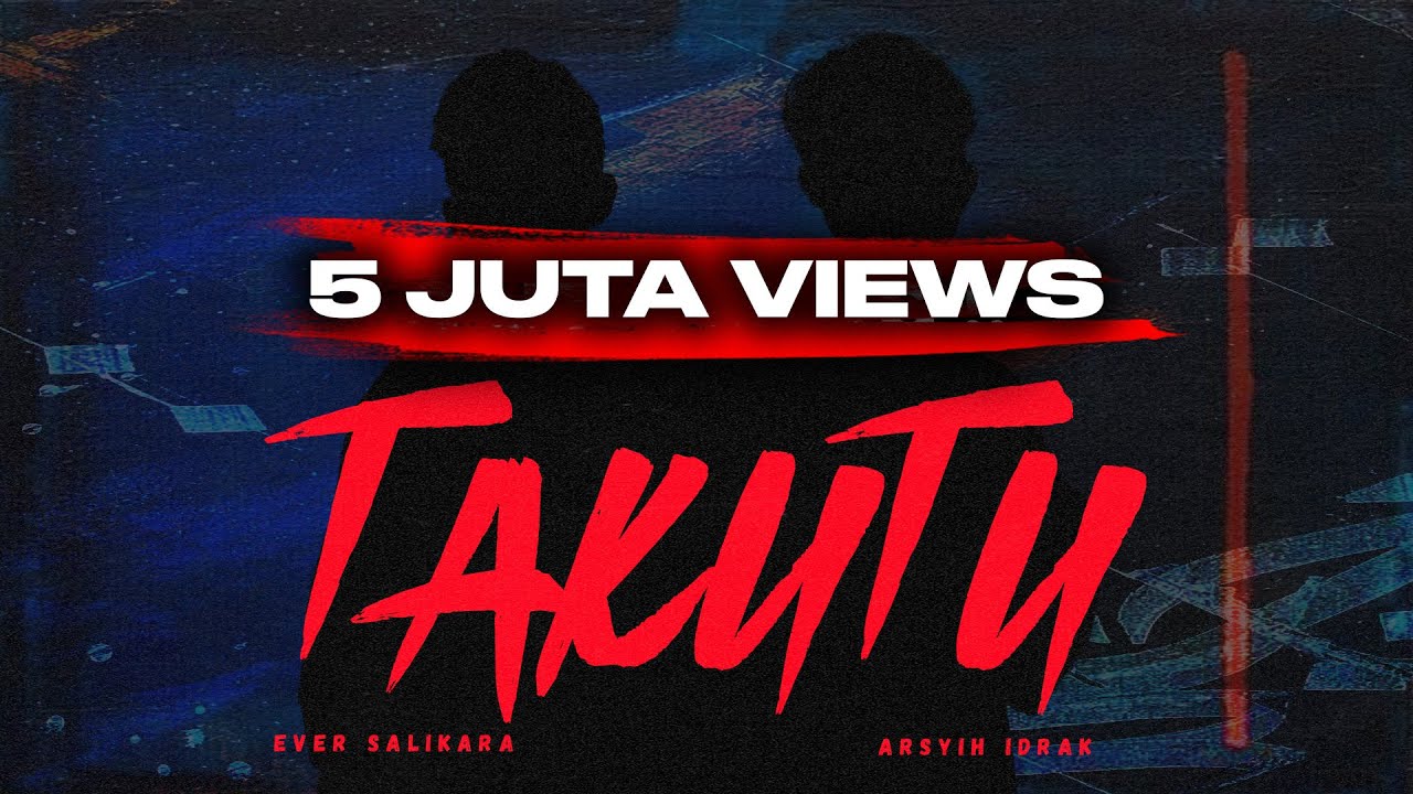 Ever Slkr - TAKUTU ft. Arsyih Idrak ( Official Music Video )