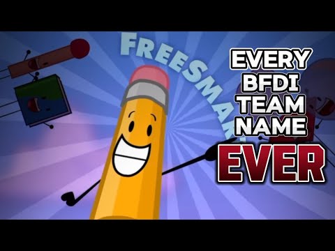 Every BFDI Team Name EVER.. (almost)