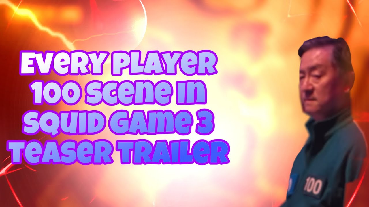 Every Player 100(Im jeong dae)scene in the squid game 3 teaser trailer