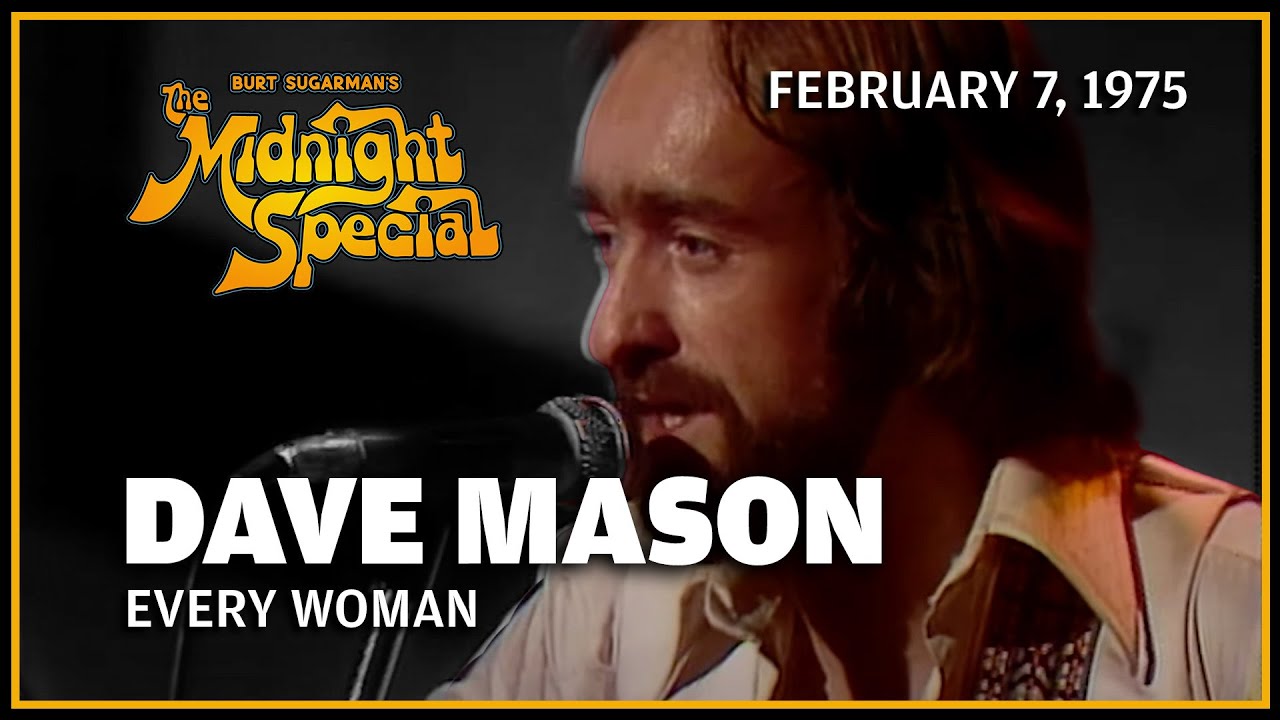 Every Woman - Dave Mason | The Midnight Special