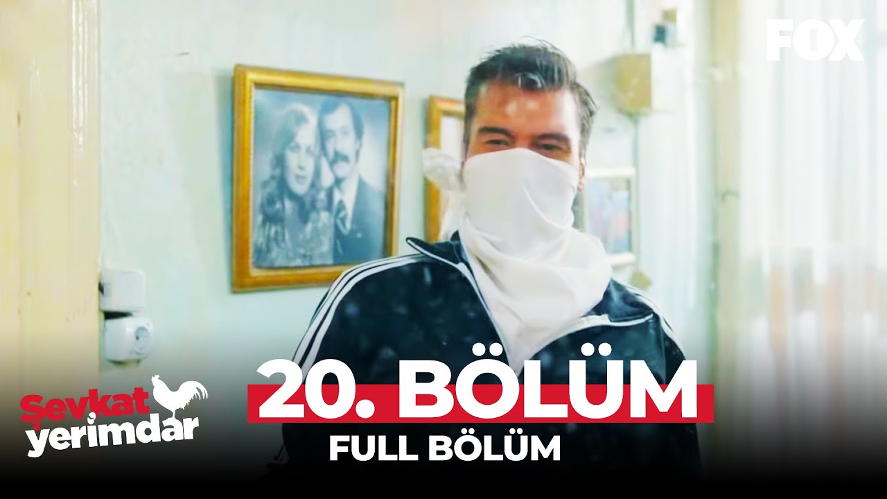 Şevkat Yerimdar 20. Bölüm