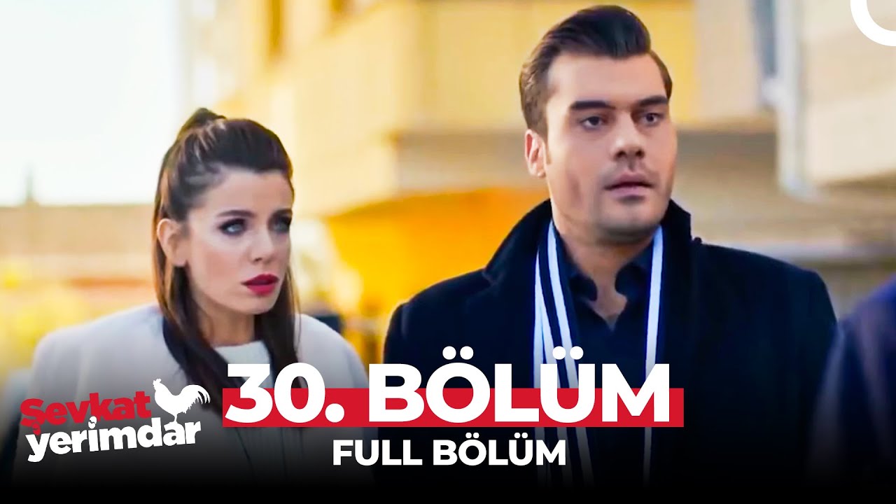 Şevkat Yerimdar 30. Bölüm | 