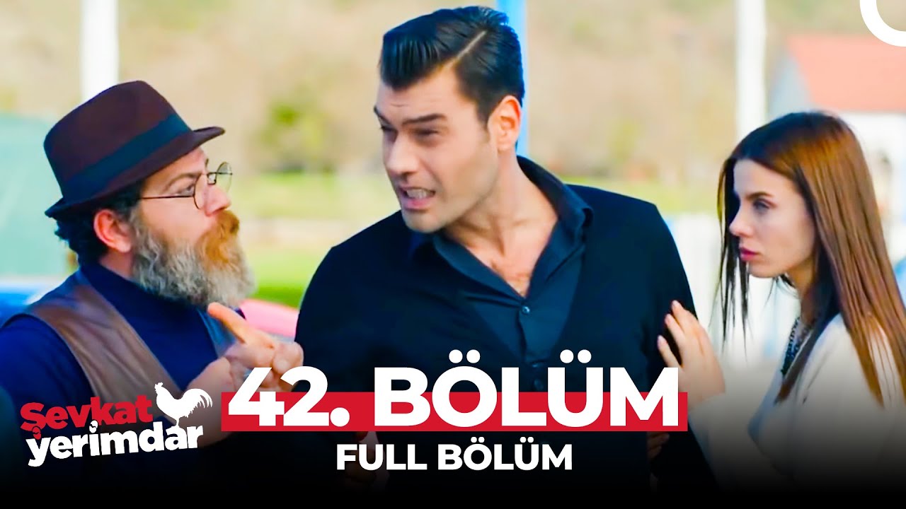 Şevkat Yerimdar 42. Bölüm | 