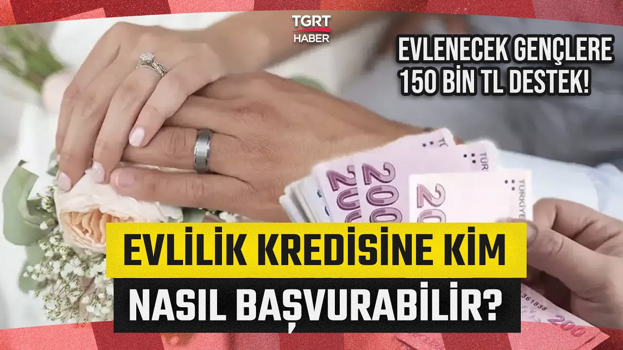 Evlenecek Gençlere 150 Bin TL Faizsiz Kredinin Şartları Açıklandı: Başvuru Nasıl Yapılır?