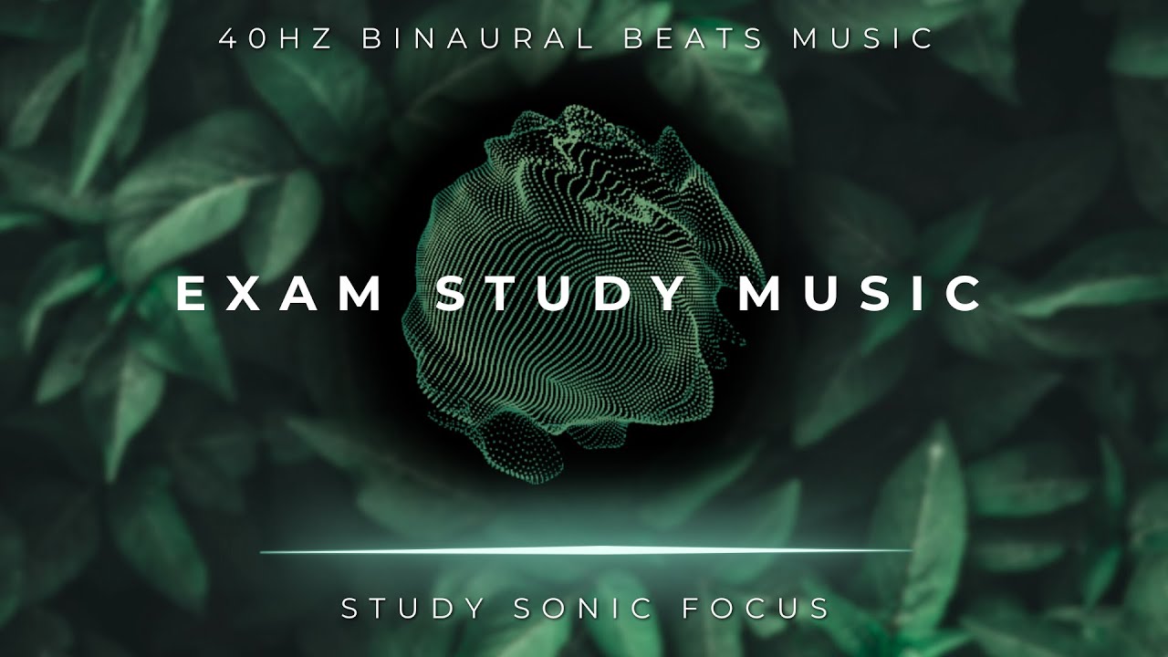 Exam Study Music - 40Hz Gamma Binaural Beats, Brainwave Music for Improved Memory
