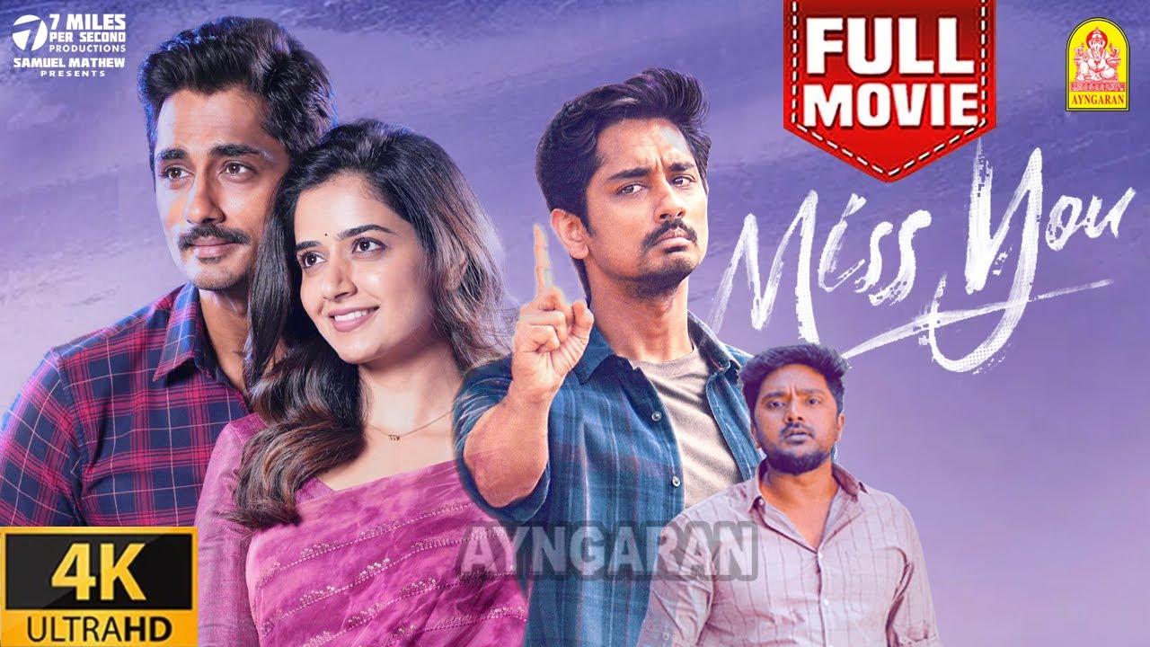 Excusive -4K FULL Movie - | Miss You 4K | Full Movie | Siddharth | Ashika Ranganath | Karunakaran