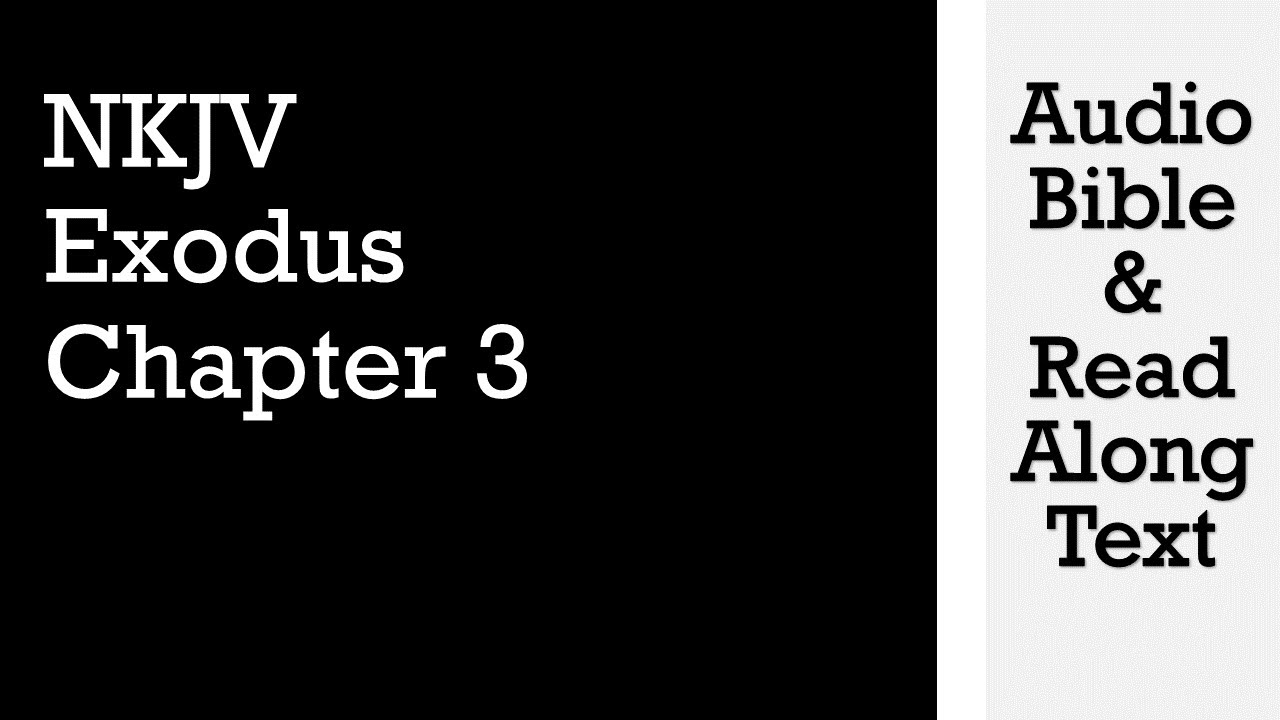Exodus 3 - NKJV - (Audio Bible & Text)