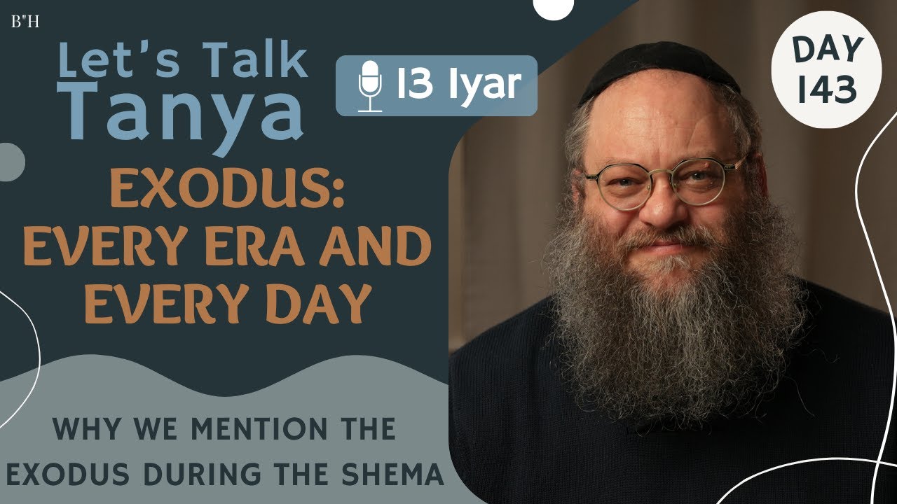 Exodus: Every Era and Every Day | Why We Mention the Exodus During the Shema | 13 Iyar | Day 143