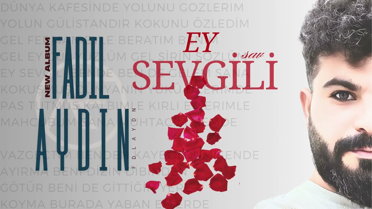 EY SEVGİLİ FADIL AYDIN