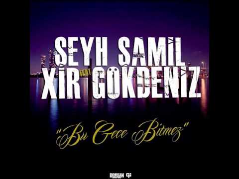 Şeyh Şamil - Bu Gece Bitmez ft. Xir Gökdeniz (Official Audio)